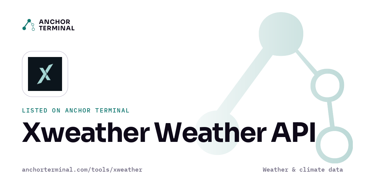 Xweather Weather API, listed on Anchor Terminal, light sharing image