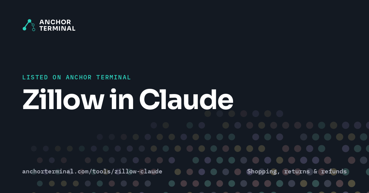 Zillow in Claude, listed on Anchor Terminal, dark sharing image