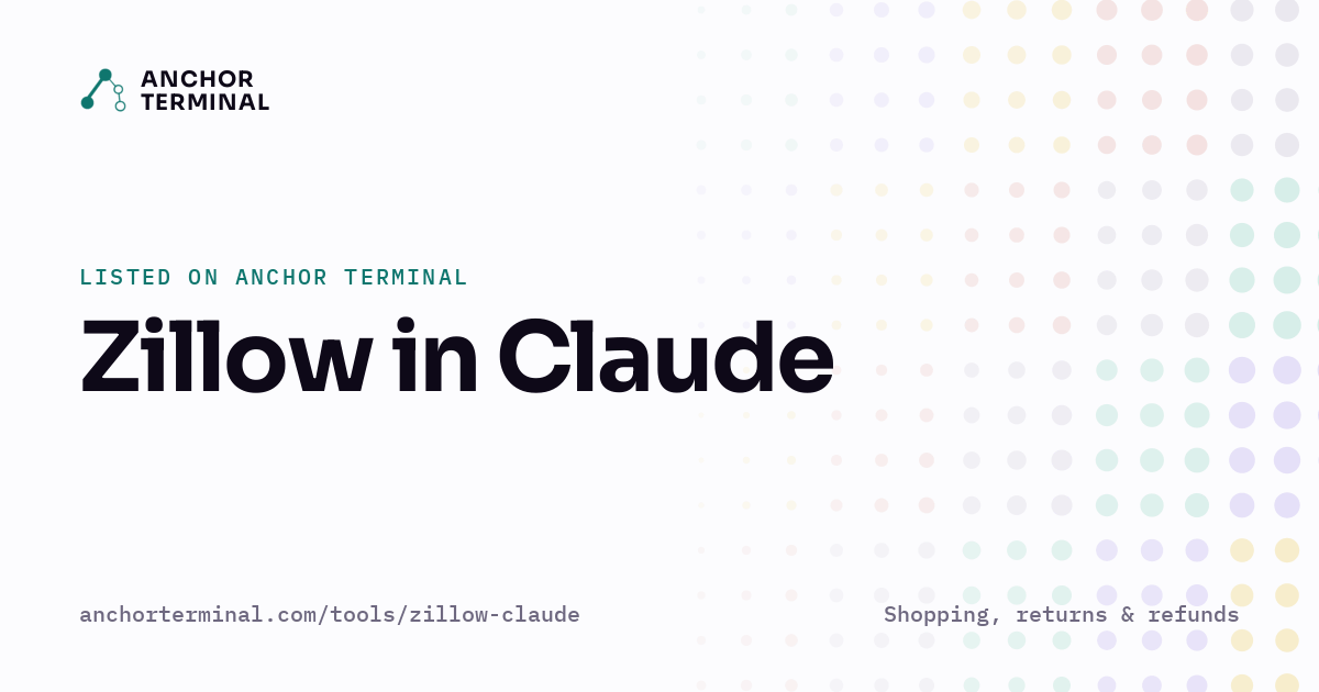 Zillow in Claude, listed on Anchor Terminal, light sharing image